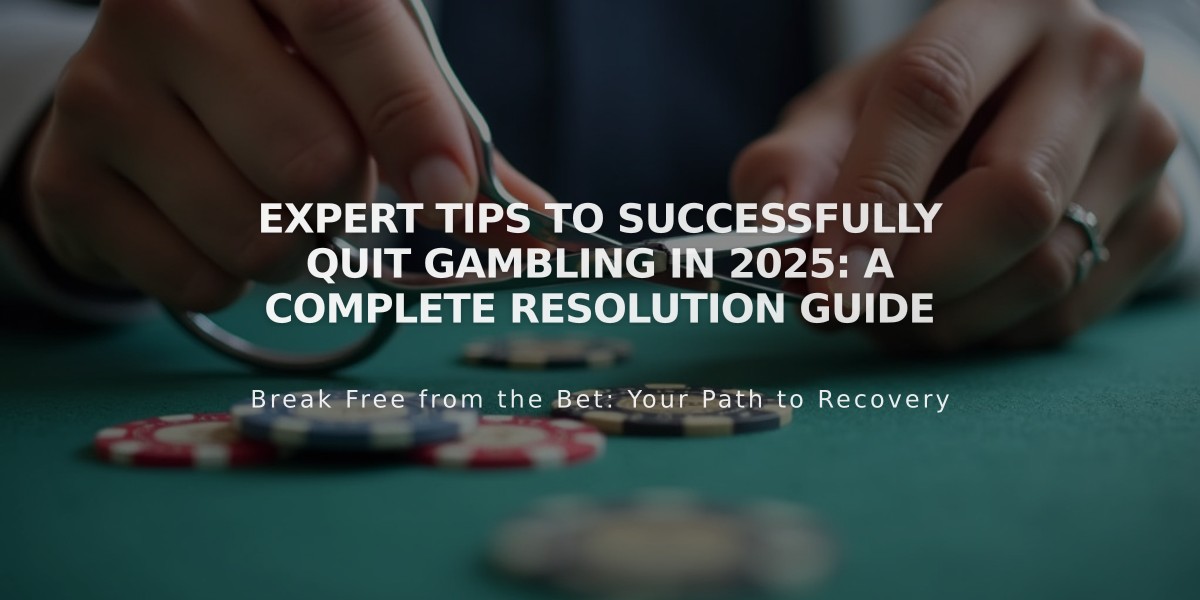 Expert Tips To Successfully Quit Gambling in 2025: A Complete Resolution Guide