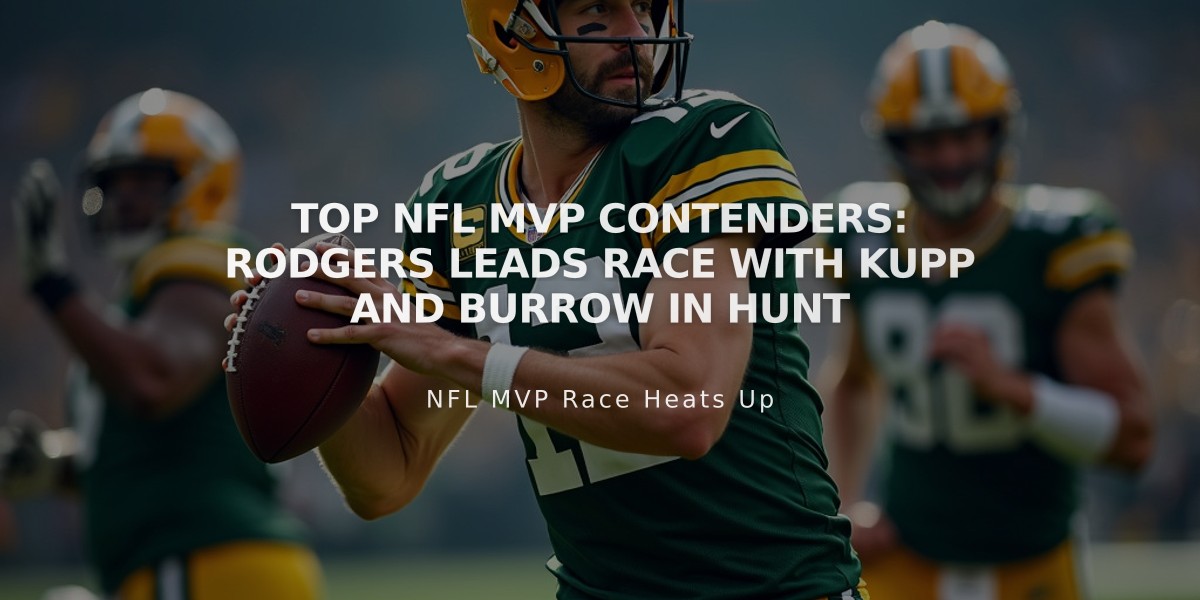 Top NFL MVP Contenders: Rodgers Leads Race with Kupp and Burrow in Hunt