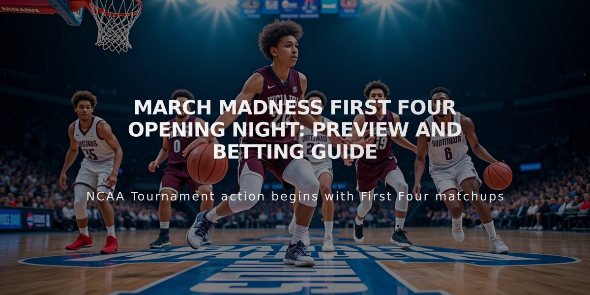 March Madness First Four Opening Night: Preview and Betting Guide