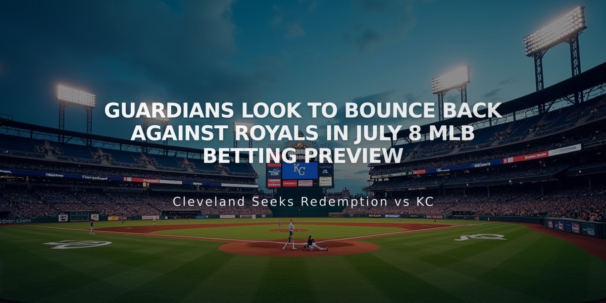 Guardians Look to Bounce Back Against Royals in July 8 MLB Betting Preview