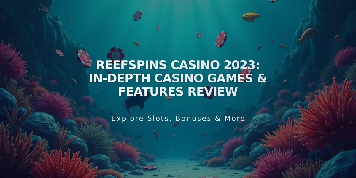 ReefSpins Casino 2023: In-Depth Casino Games & Features Review