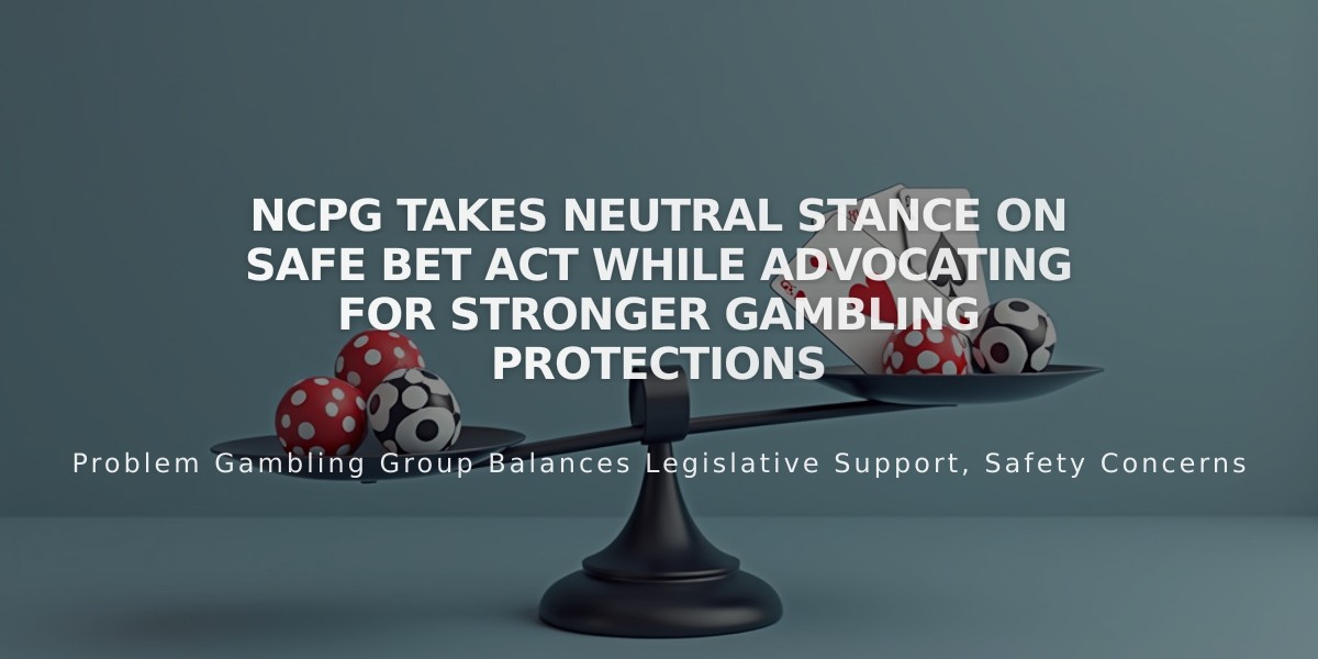 NCPG Takes Neutral Stance on SAFE Bet Act While Advocating for Stronger Gambling Protections