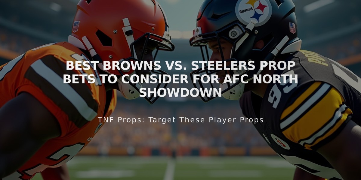 Best Browns vs. Steelers Prop Bets to Consider for AFC North Showdown