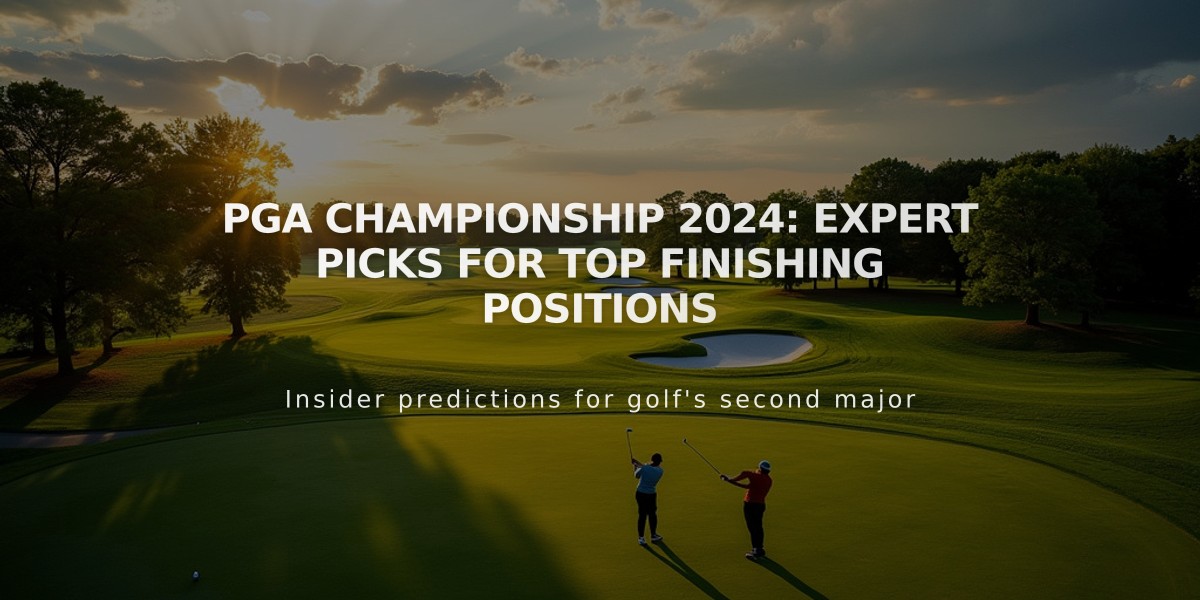 PGA Championship 2024: Expert Picks for Top Finishing Positions