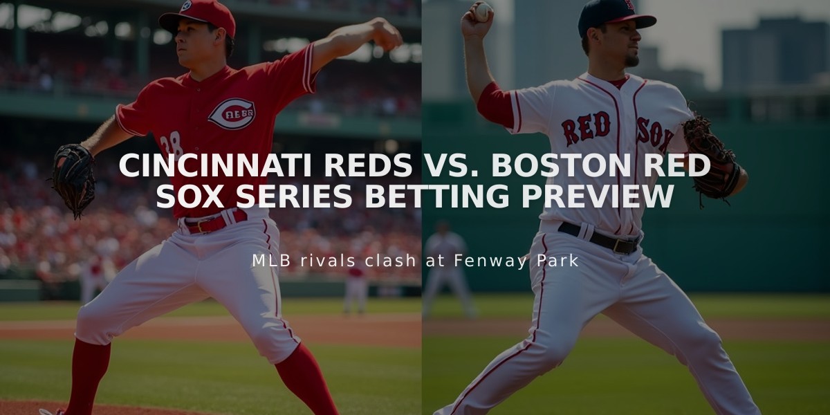 Cincinnati Reds vs. Boston Red Sox Series Betting Preview