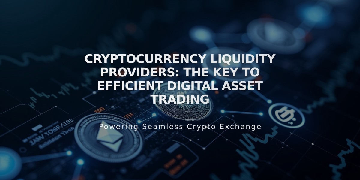 Cryptocurrency Liquidity Providers: The Key to Efficient Digital Asset Trading