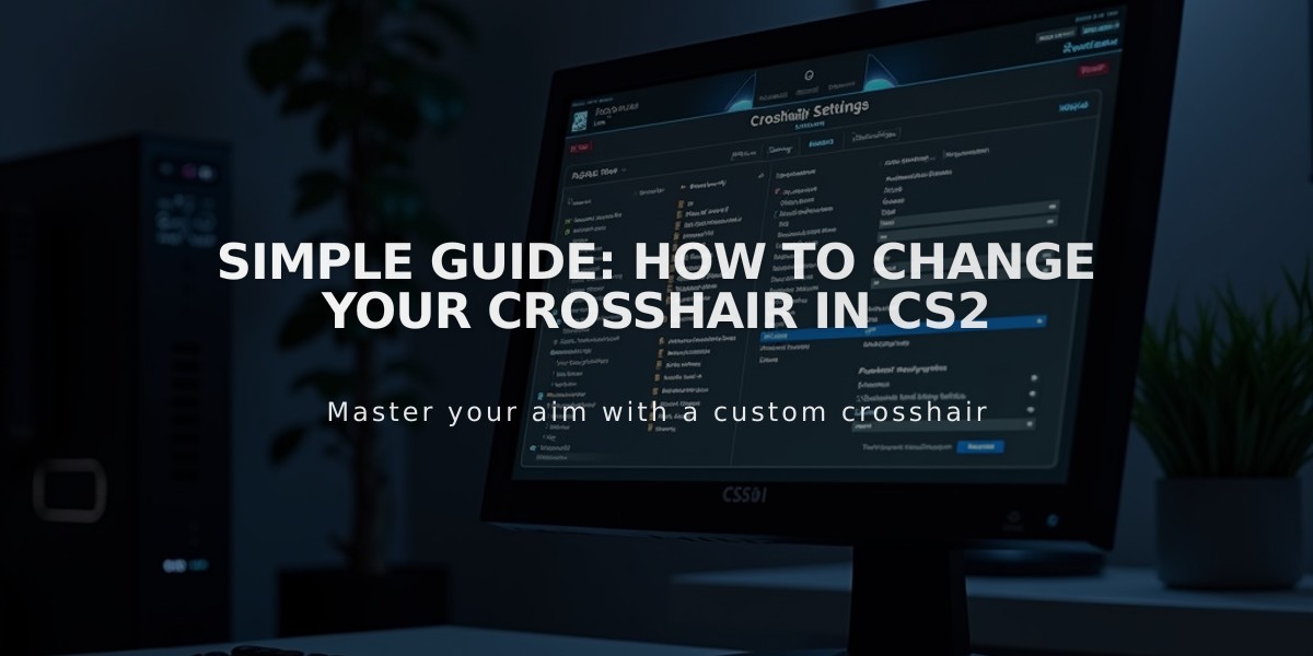 Simple Guide: How to Change Your Crosshair in CS2