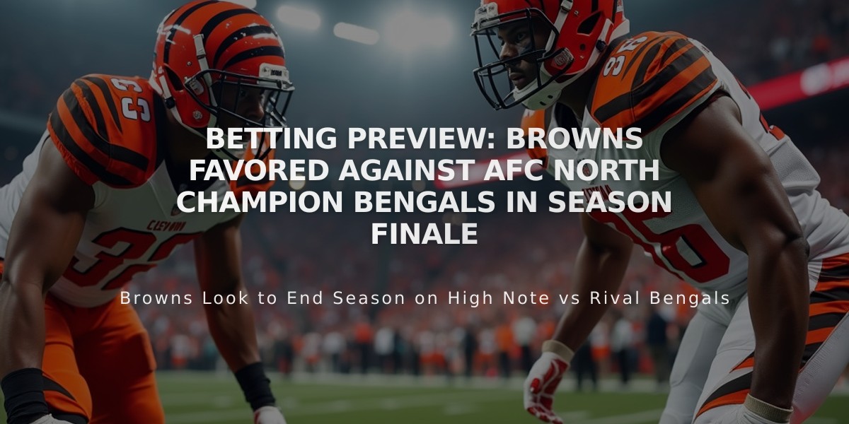 Betting Preview: Browns Favored Against AFC North Champion Bengals in Season Finale