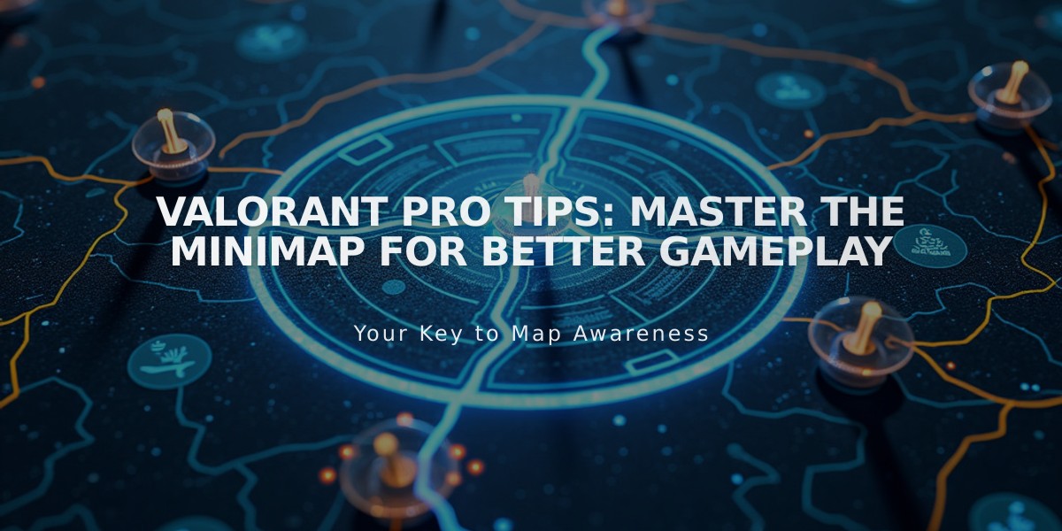 Valorant Pro Tips: Master the Minimap for Better Gameplay