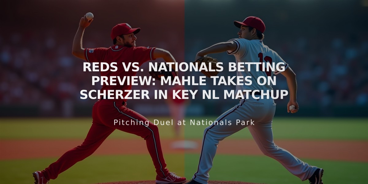 Reds vs. Nationals Betting Preview: Mahle Takes on Scherzer in Key NL Matchup