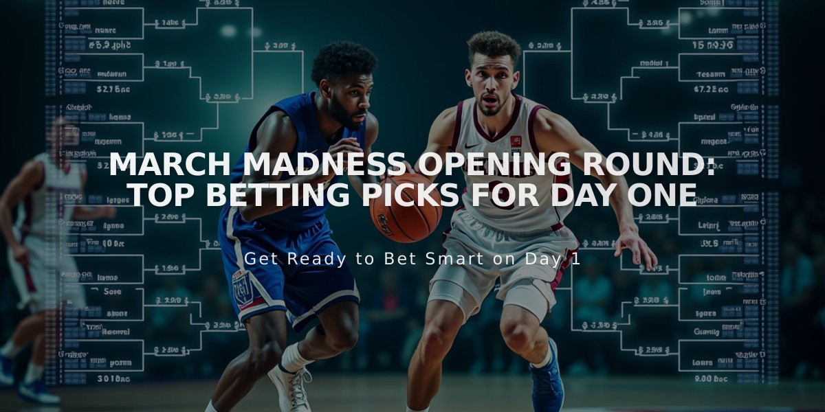 March Madness Opening Round: Top Betting Picks for Day One