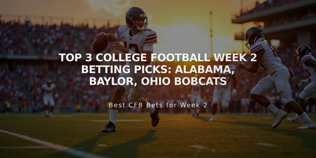 Top 3 College Football Week 2 Betting Picks: Alabama, Baylor, Ohio Bobcats