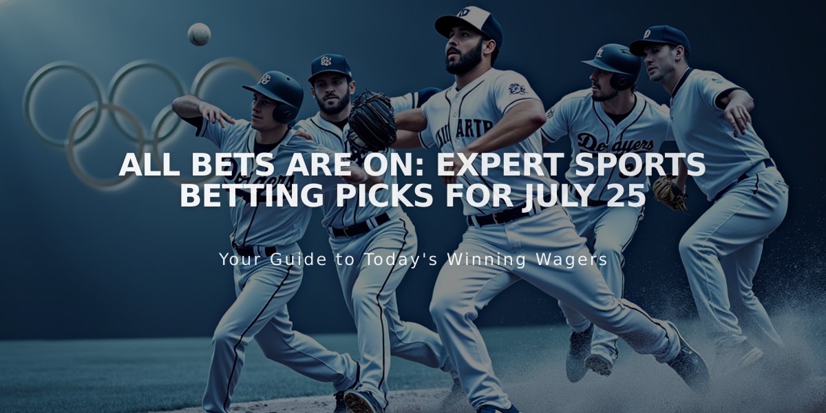 All Bets Are On: Expert Sports Betting Picks for July 25