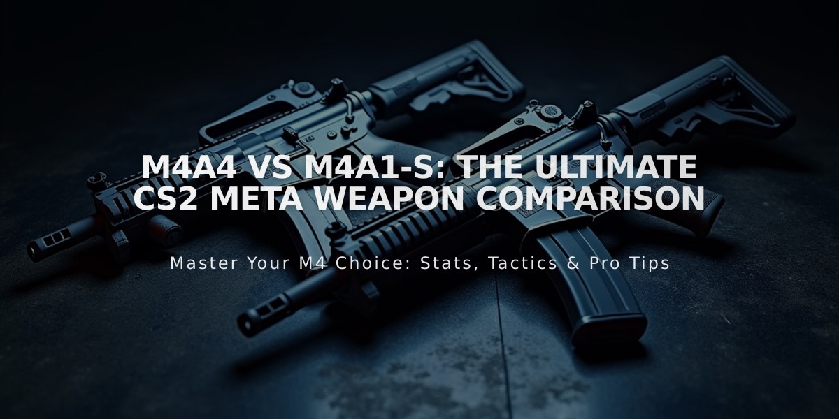 M4A4 vs M4A1-S: The Ultimate CS2 Meta Weapon Comparison