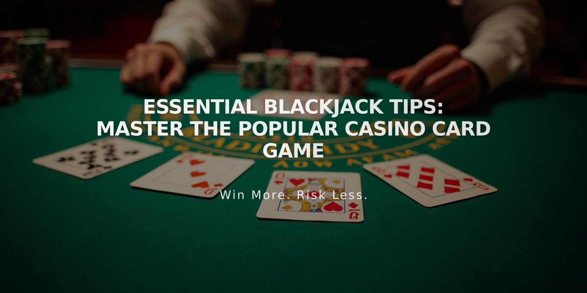 Essential Blackjack Tips: Master the Popular Casino Card Game