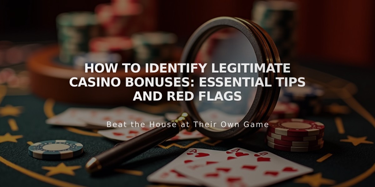 How to Identify Legitimate Casino Bonuses: Essential Tips and Red Flags