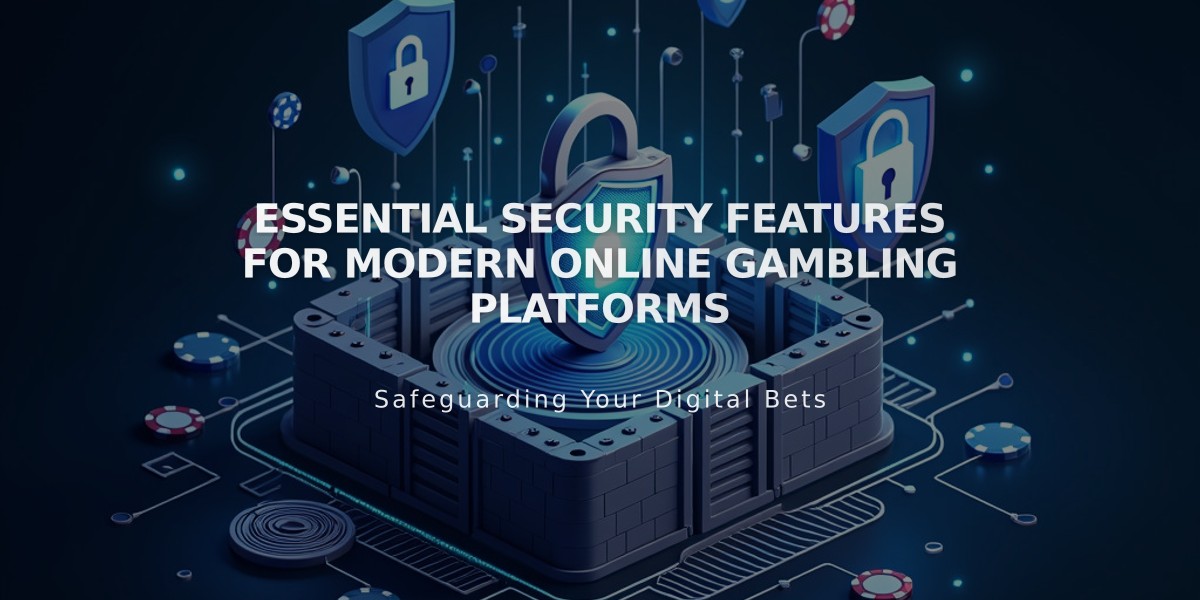 Essential Security Features for Modern Online Gambling Platforms