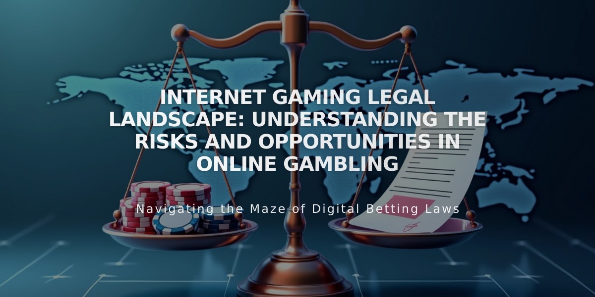 Internet Gaming Legal Landscape: Understanding the Risks and Opportunities in Online Gambling