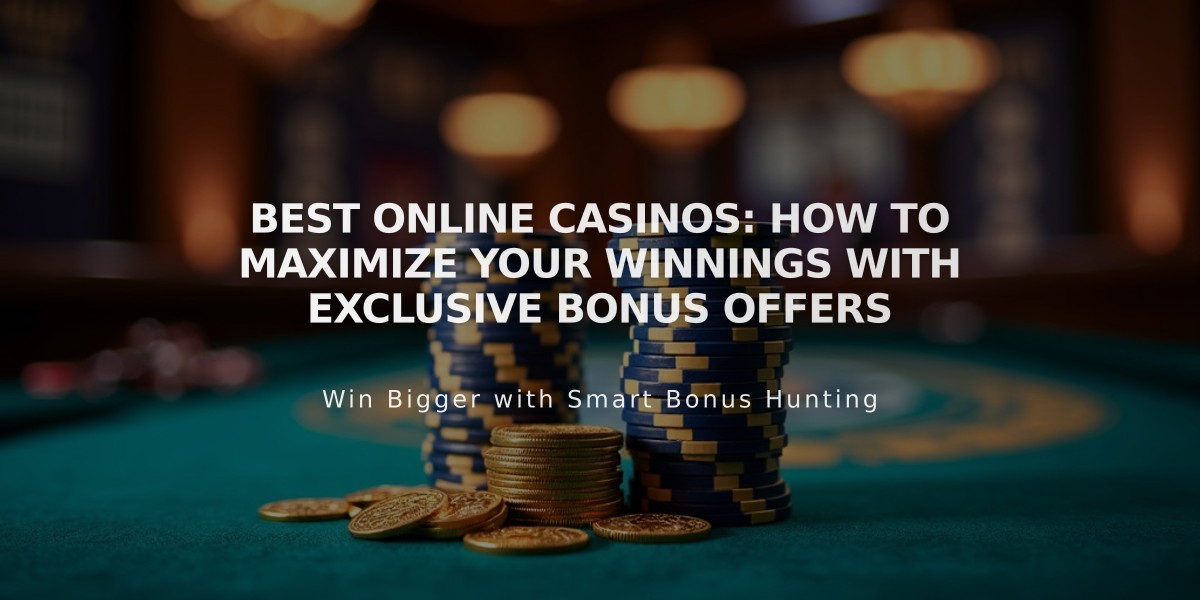 Best Online Casinos: How to Maximize Your Winnings with Exclusive Bonus Offers