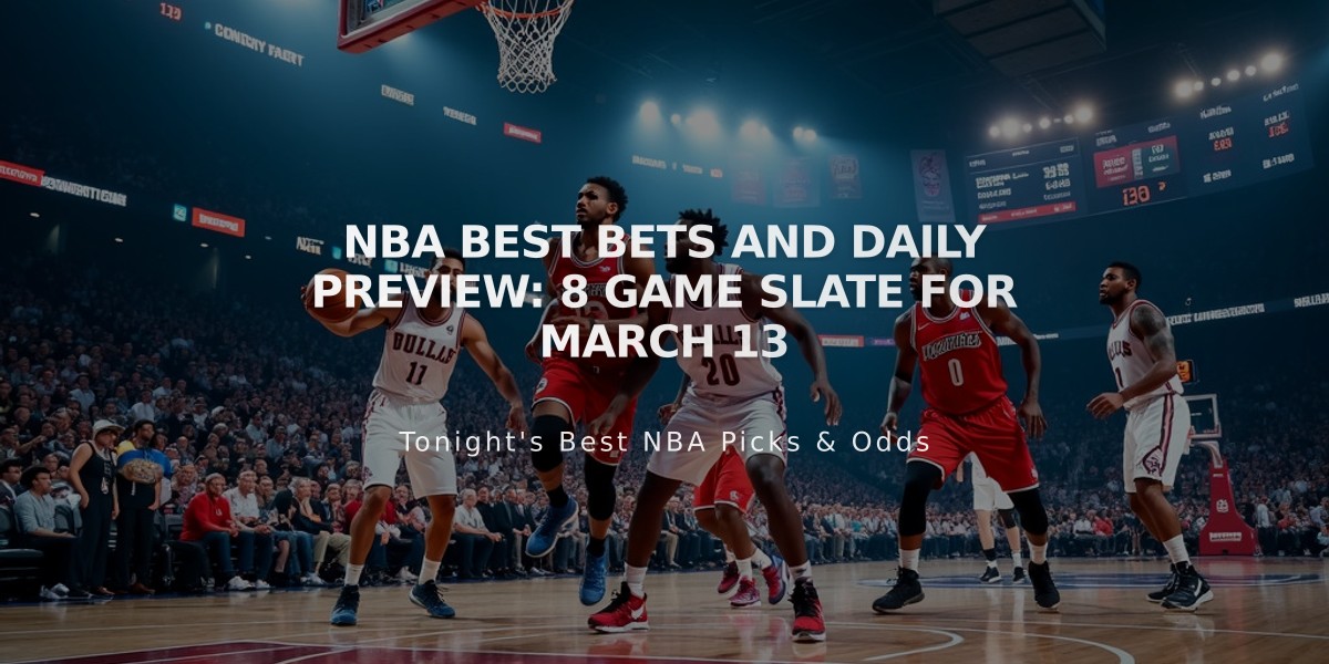 NBA Best Bets and Daily Preview: 8 Game Slate for March 13