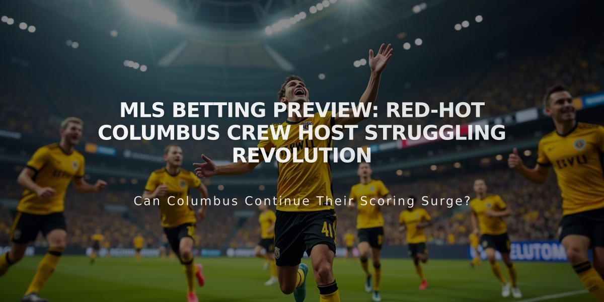 MLS Betting Preview: Red-Hot Columbus Crew Host Struggling Revolution