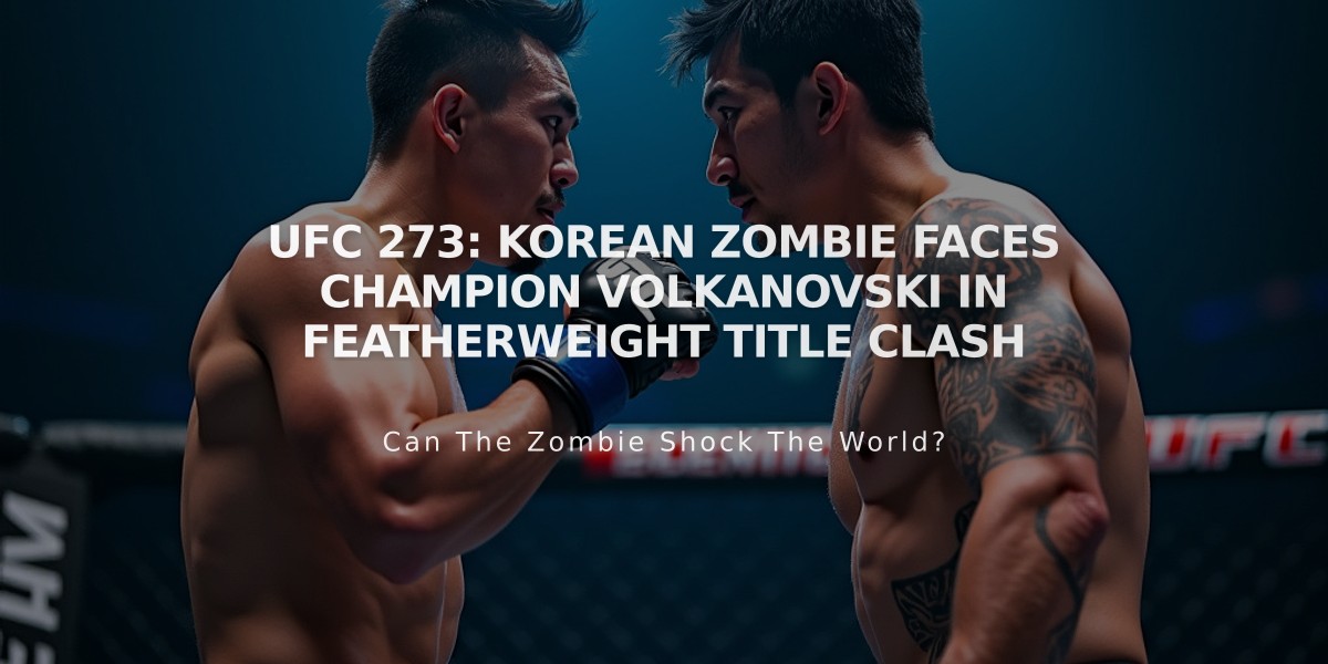 UFC 273: Korean Zombie Faces Champion Volkanovski in Featherweight Title Clash