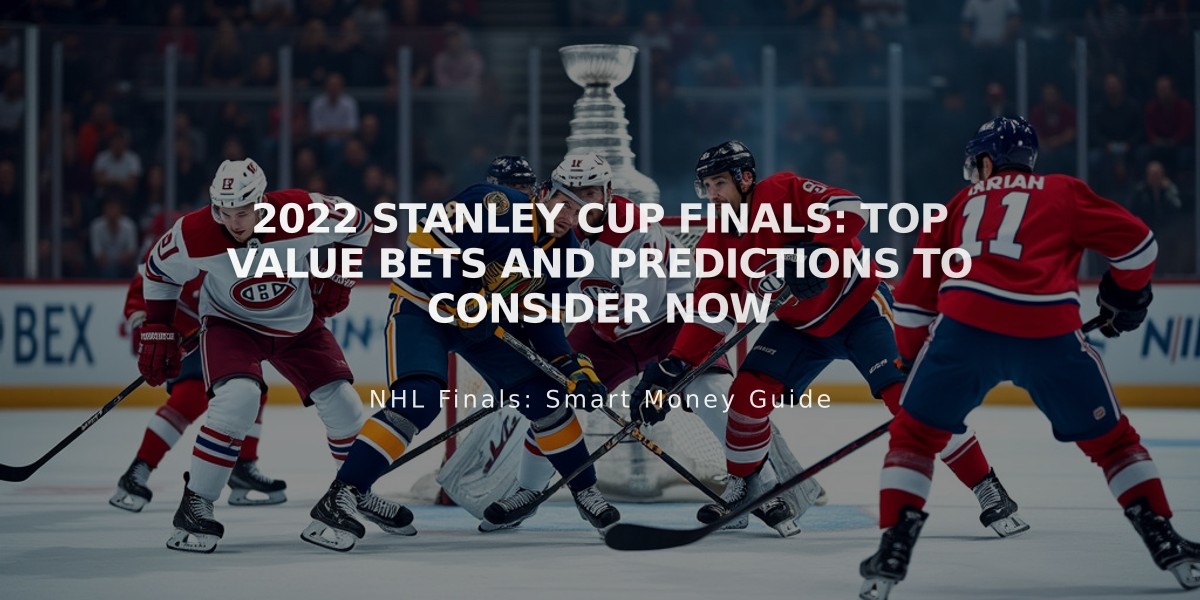 2022 Stanley Cup Finals: Top Value Bets and Predictions to Consider Now