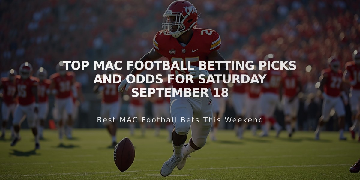 Top MAC Football Betting Picks and Odds for Saturday September 18