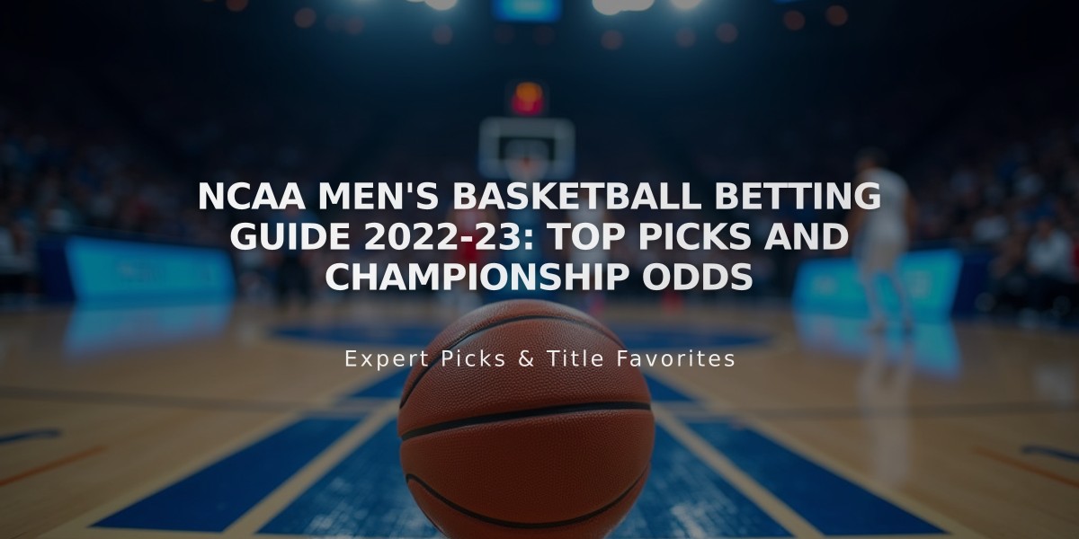 NCAA Men's Basketball Betting Guide 2022-23: Top Picks and Championship Odds