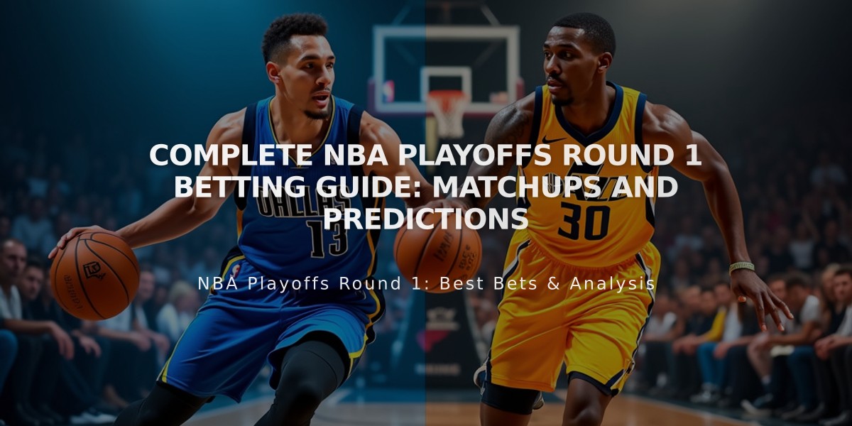 Complete NBA Playoffs Round 1 Betting Guide: Matchups and Predictions