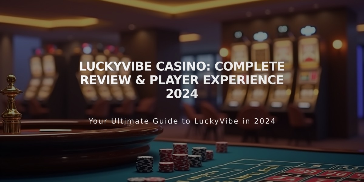 LuckyVibe Casino: Complete Review & Player Experience 2024