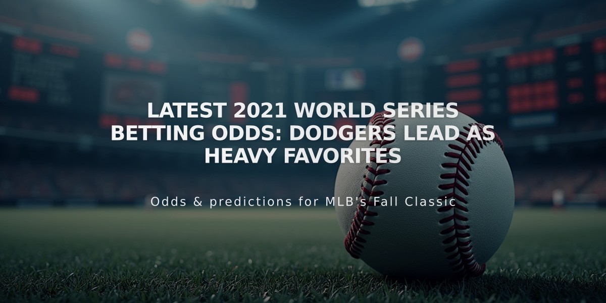 Latest 2021 World Series Betting Odds: Dodgers Lead as Heavy Favorites