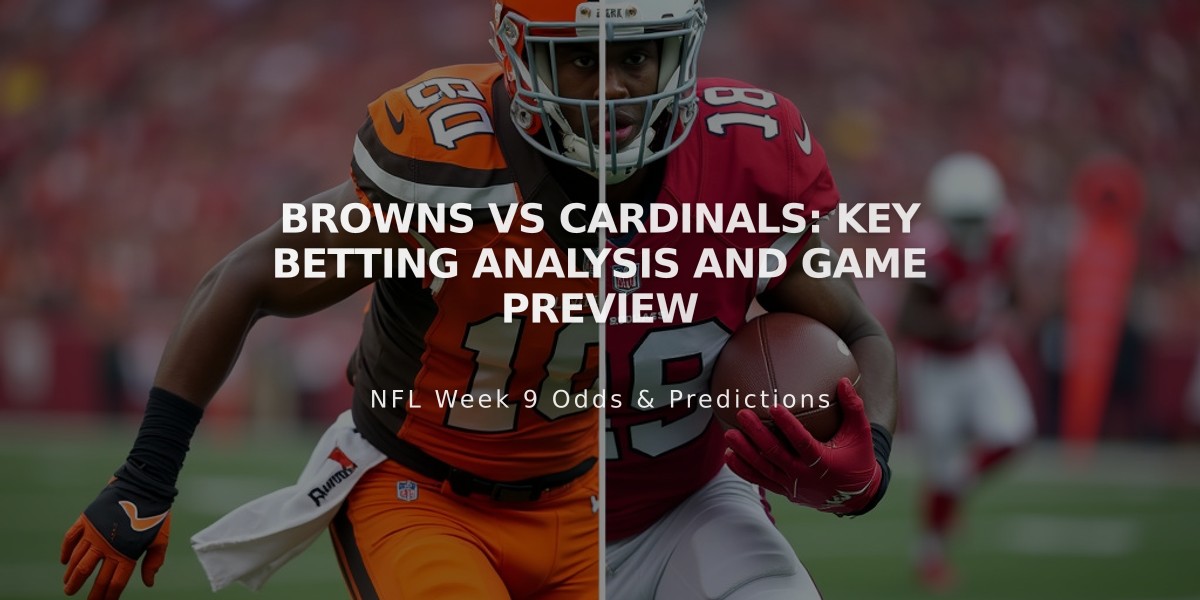 Browns vs Cardinals: Key Betting Analysis and Game Preview