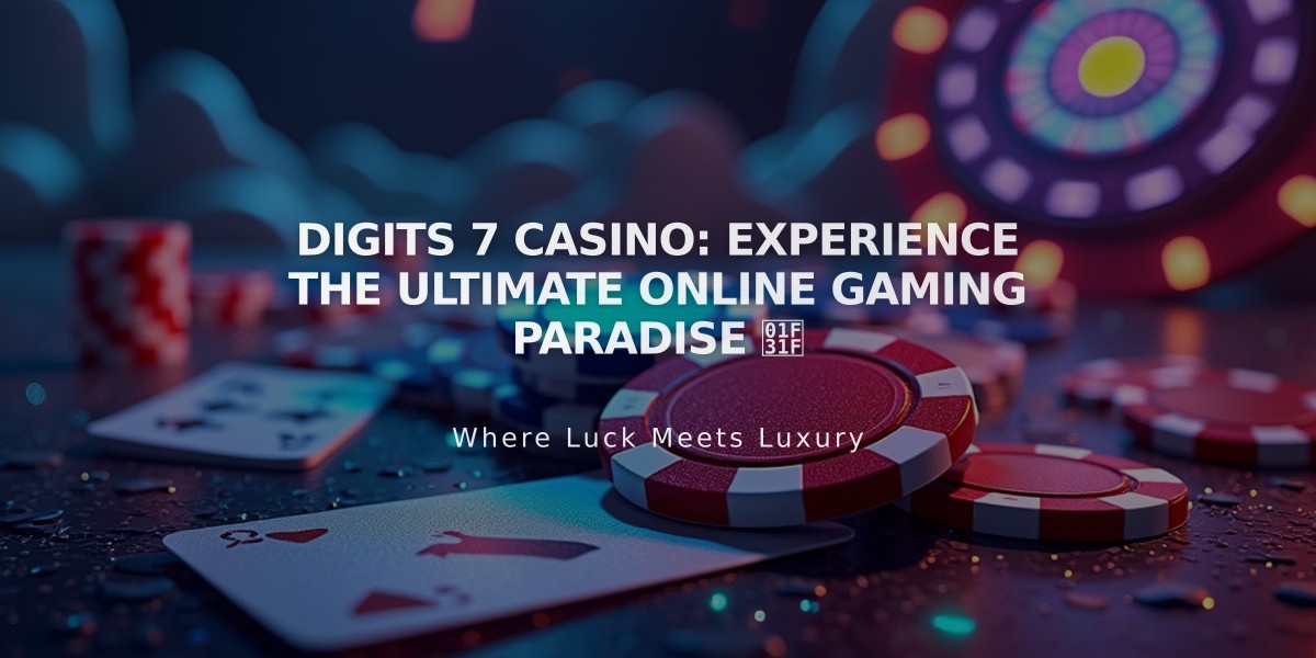 Digits 7 Casino: Experience the Ultimate Online Gaming Paradise 🌟