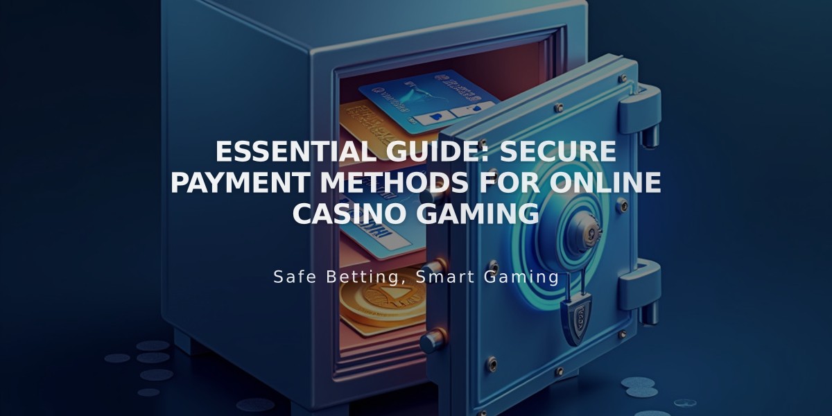 Essential Guide: Secure Payment Methods for Online Casino Gaming