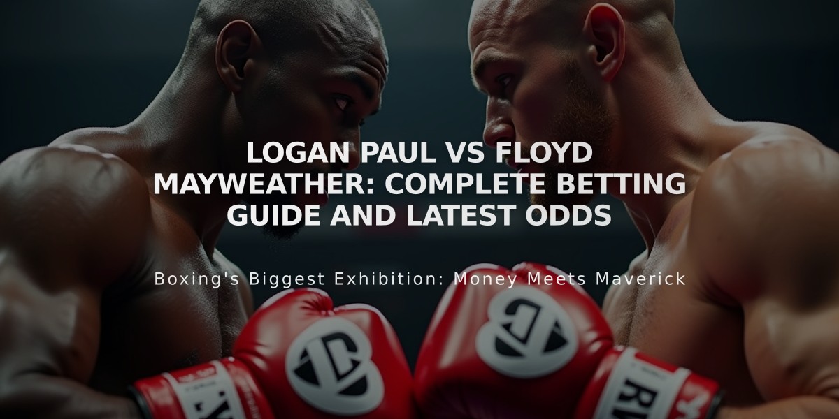 Logan Paul vs Floyd Mayweather: Complete Betting Guide and Latest Odds