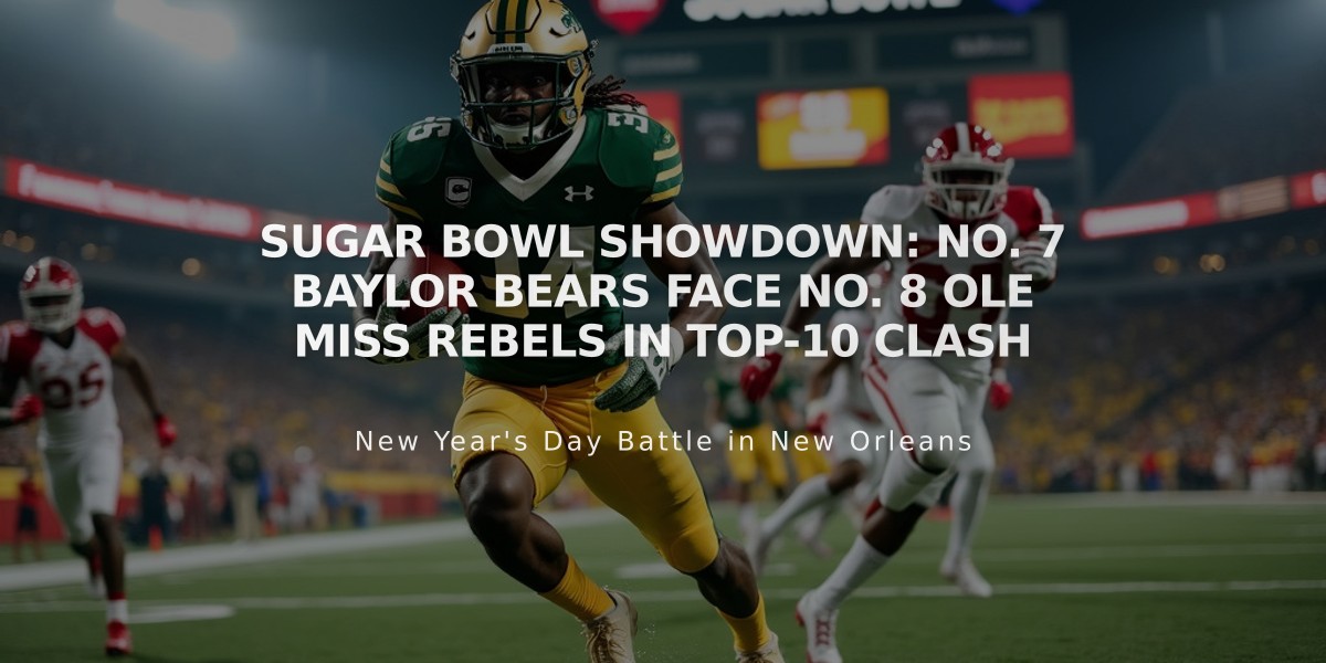 Sugar Bowl Showdown: No. 7 Baylor Bears Face No. 8 Ole Miss Rebels in Top-10 Clash