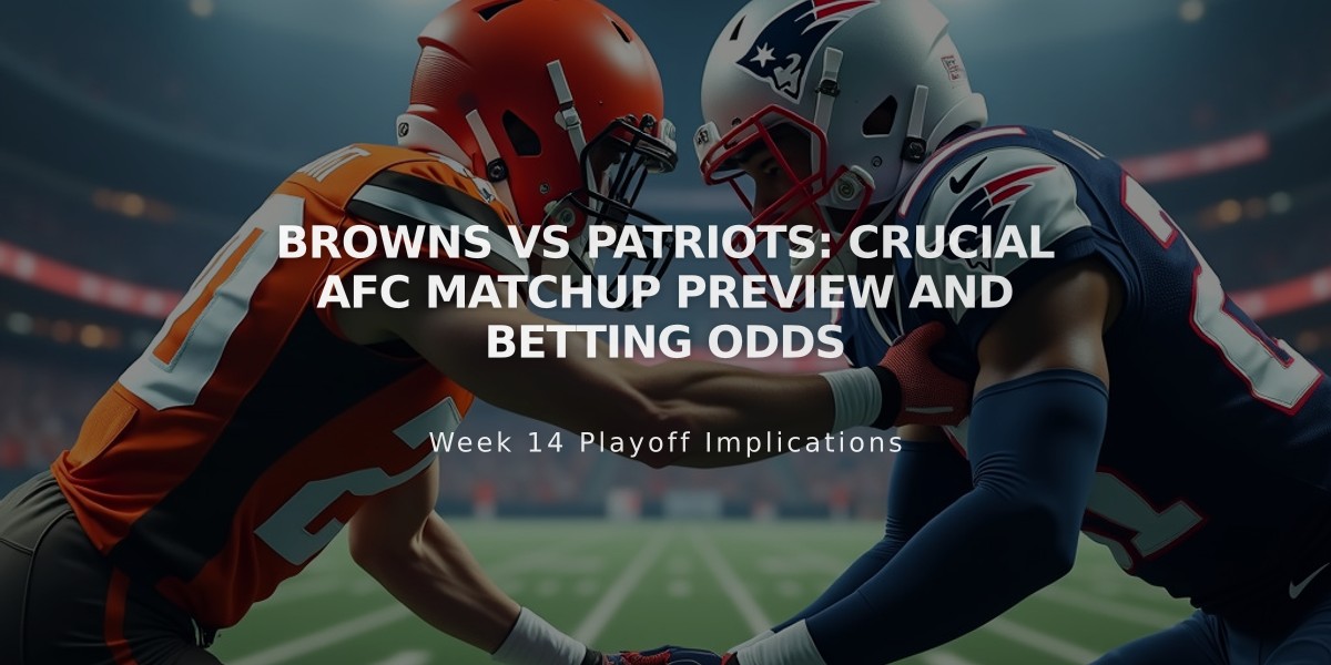 Browns vs Patriots: Crucial AFC Matchup Preview and Betting Odds