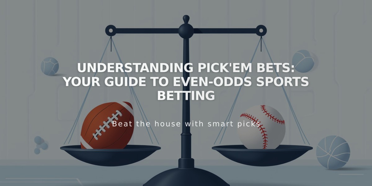 Understanding Pick'Em Bets: Your Guide to Even-Odds Sports Betting