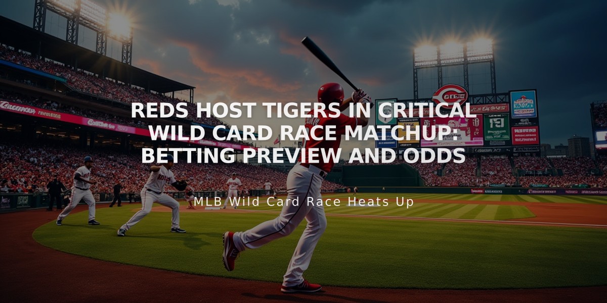 Reds Host Tigers in Critical Wild Card Race Matchup: Betting Preview and Odds