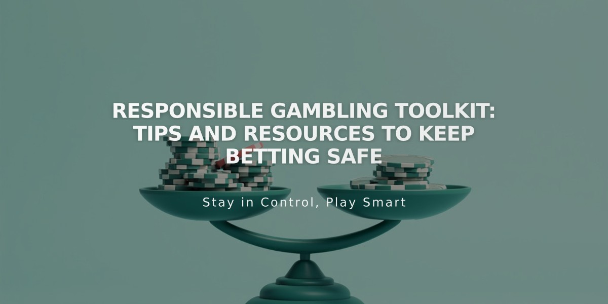 Responsible Gambling Toolkit: Tips and Resources to Keep Betting Safe