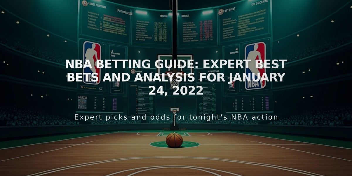 NBA Betting Guide: Expert Best Bets and Analysis for January 24, 2022