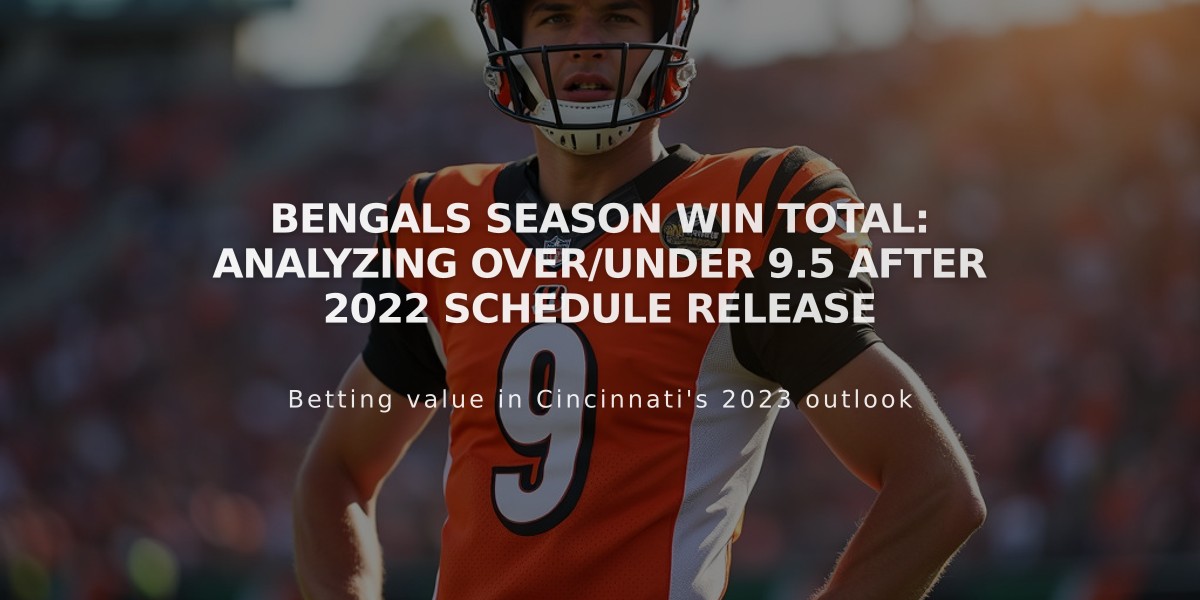 Bengals Season Win Total: Analyzing Over/Under 9.5 After 2022 Schedule Release