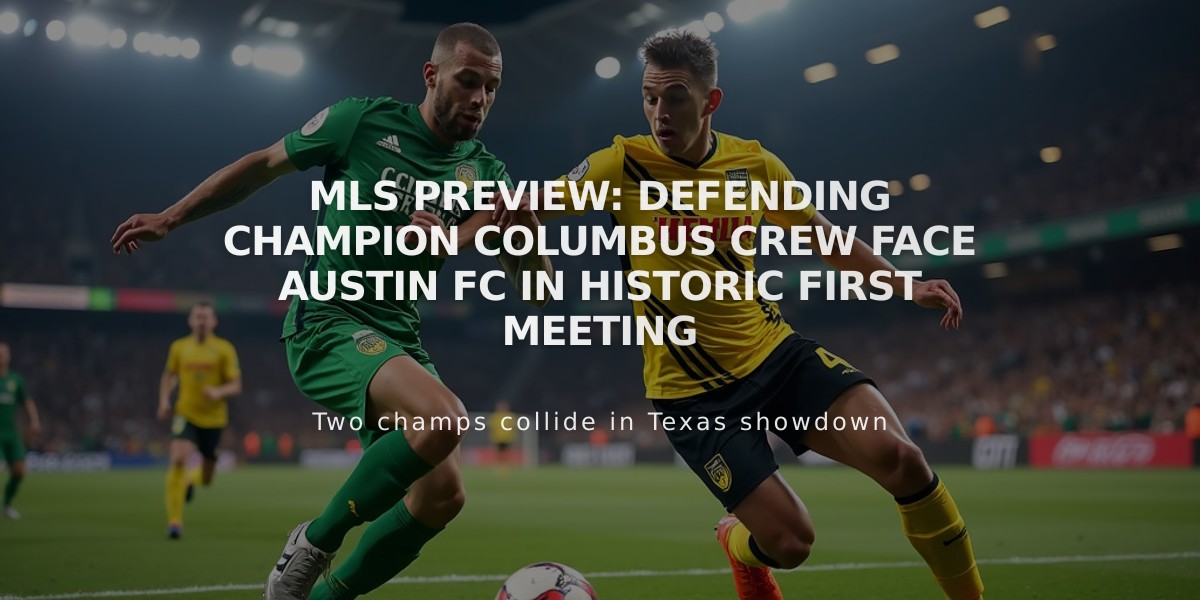 MLS Preview: Defending Champion Columbus Crew Face Austin FC in Historic First Meeting