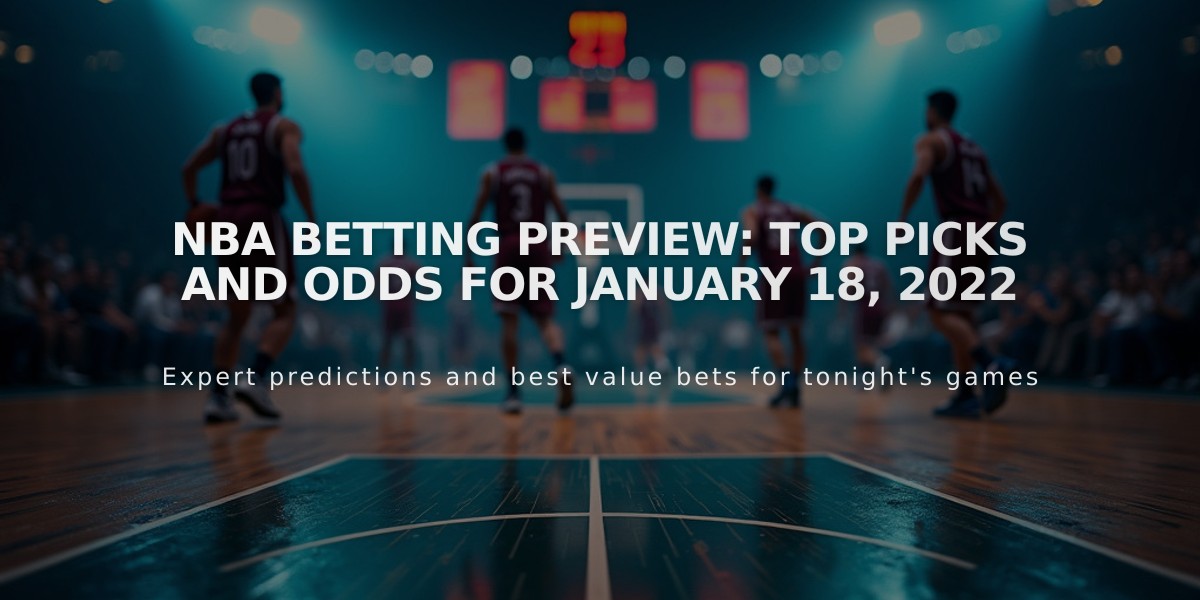 NBA Betting Preview: Top Picks and Odds for January 18, 2022