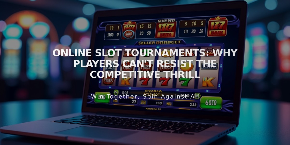 Online Slot Tournaments: Why Players Can't Resist the Competitive Thrill