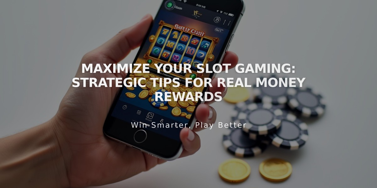 Maximize Your Slot Gaming: Strategic Tips for Real Money Rewards