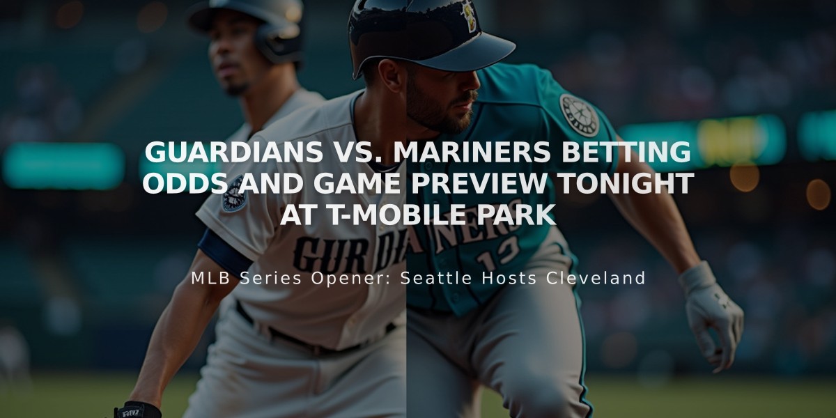 Guardians vs. Mariners Betting Odds and Game Preview Tonight at T-Mobile Park