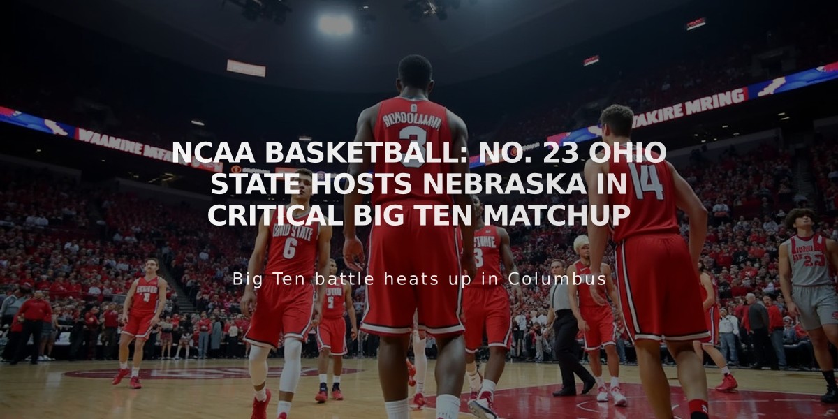 NCAA Basketball: No. 23 Ohio State Hosts Nebraska in Critical Big Ten Matchup