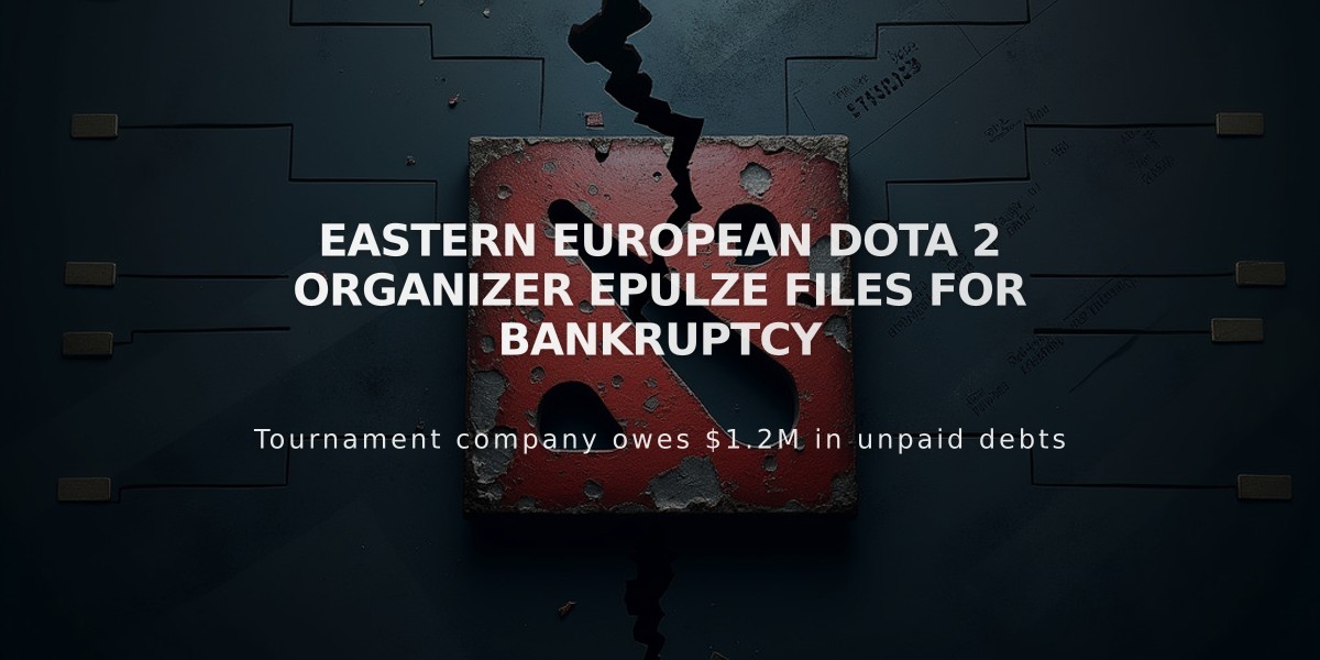 Eastern European Dota 2 Organizer Epulze Files for Bankruptcy